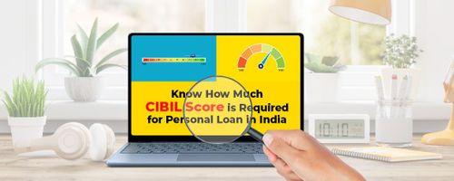 Know-How-Much-CIBIL-Score-is-Required-for-Personal-Loan-in-India-16-9-21-01.jpg